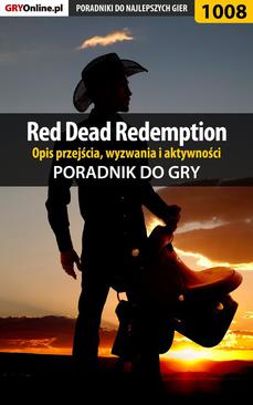 ebook Red Dead Redemption - opis przejścia, wyzwania, aktywności - poradnik do gry