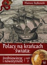 ebook Polacy na krańcach świata: średniowiecze i nowożytność. Część 2 - Mateusz Będkowski