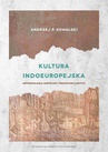 ebook Kultura indoeuropejska. Antropologia wspólnot prehistorycznych - Andrzej P. Kowalski