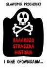 ebook Baaardzo Straszna Historia i inne opowiadania - Sławomir Prochocki