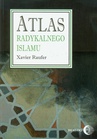 ebook Atlas radykalnego islamu - Xavier Raufer