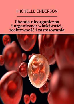 ebook Chemia nieorganiczna i organiczna: właściwości, reaktywność i zastosowania