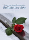 ebook Ballada bez słów - Katarzyna Koziorowska