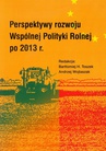 ebook Perspektywy rozwoju Wspólnej Polityki Rolnej po 2013 r - Bartłomiej H. Toszek,Andrzej Wojtaszak