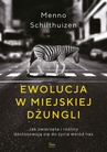 ebook Ewolucja w miejskiej dżungli - Menno Schilthuizen