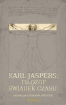 ebook Karl Jaspers Filozof - świadek czasu - Czesława Piecuch