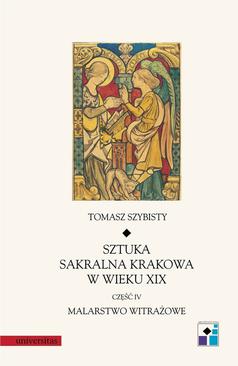 ebook Sztuka sakralna Krakowa w wieku XIX. Część IV. Malarstwo witrażowe