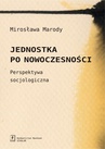 ebook Jednostka po nowoczesności - Mirosława Marody