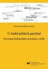 ebook U źródeł polskich partykuł - Krystyna Kleszczowa