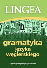 ebook Gramatyka języka węgierskiego z praktycznymi przykładami -  Lingea