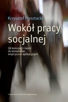 ebook Wokół pracy socjalnej - Krzysztof Frysztacki