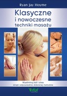 ebook Klasyczne i nowoczesne techniki masażu. Wyeliminuj ból i stres dzięki odpowiednio dobranej metodzie - Ryan Jay Hoyme