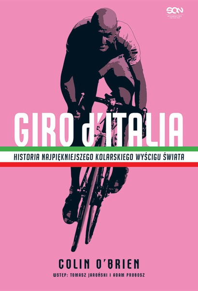 Okładka:Giro d\'Italia. Historia najpiękniejszego kolarskiego wyścigu świata 