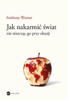 ebook Jak nakarmić świat, nie niszcząc go przy okazji - Anthony Warner