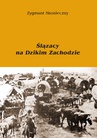 ebook Ślązacy na Dzikim Zachodzie - Zygmunt Skonieczny