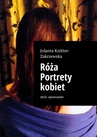 ebook Róża Portrety kobiet - Jolanta Knitter-Zakrzewska