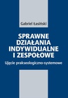ebook Sprawne działania indywidualne i zespołowe. Ujęcie prakseologiczno-systemowe - Gabriel Łasiński