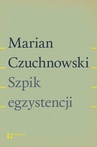 ebook Szpik egzystencji - Marian Czuchnowski