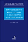 ebook Brytyjskie prawo konstytucyjne a członkostwo w Unii Europejskiej - Natalie Fox