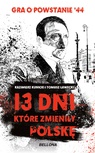 ebook 13 dni, które zmieniły Polskę - Tomasz Ławecki,Kazimierz Kunicki