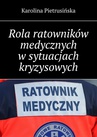 ebook Rola ratowników medycznych w sytuacjach kryzysowych - Karolina Pietrusińska