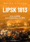 ebook Lipsk 1813. Bitwa Narodów 16-19 października 1813 roku - Bruno Colson