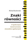 ebook Znaki równości. O społecznym konstruowaniu stosunków egalitarnych - Michał Kozłowski