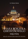 ebook Wiara Kościoła Chrystusowego moją wiarą - Walerian Słomka