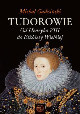 ebook Tudorowie. Od Henryka VIII do Elżbiety Wielkiej
