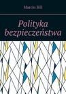ebook Polityka bezpieczeństwa - Marcin Bill