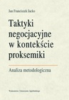 ebook Taktyki negocjacyjne w kontekście proksemiki. Analiza metodologiczna - Jan Franciszek Jacko