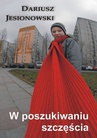 ebook W poszukiwaniu szczęścia - Dariusz Jesionowski