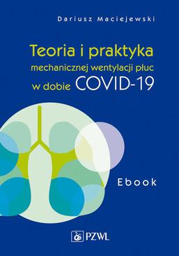 ebook Teoria i praktyka mechanicznej wentylacji płuc w dobie COVID-19. Ebook