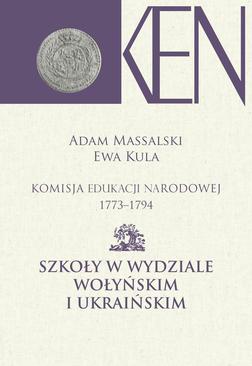 ebook Komisja Edukacji Narodowej 1773-1794. Tom 7 i 8. Szkoły w Wydziale Wołyńskim i Ukraińskim