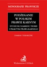 ebook Podżeganie w polskim prawie karnym. Studium z zakresu teorii i praktyki prawa karnego - Damian Tokarczyk