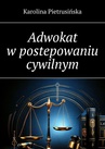 ebook Adwokat w postepowaniu cywilnym - Karolina Pietrusińska