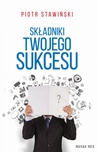 ebook Składniki Twojego Sukcesu - Piotr Stawiński,Daniel Dudek