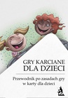ebook Gry karciane dla dzieci. Przewodnik po grach karcianych dla dzieci - Opracowanie zbiorowe, tylkorelaks.pl