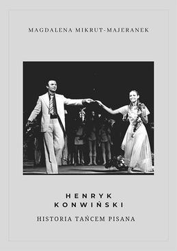 ebook Henryk Konwiński. Historia tańcem pisana