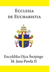 ebook Encyklika Ojca Świętego bł. Jana Pawła II ECCLESIA DE EUCHARISTIA - Jan Paweł II