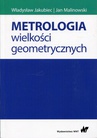ebook Metrologia wielkości geometrycznych - Stanisław Adamczak,Włodzimierz Makieła