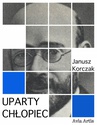 ebook Uparty chłopiec - Janusz Korczak