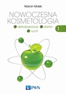 ebook Nowoczesna kosmetologia. Tom 1 - Marcin Molski