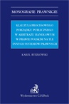 ebook Klauzula procesowego porządku publicznego w arbitrażu handlowym w prawie polskim na tle innych systemów prawnych - Karol Ryszkowski