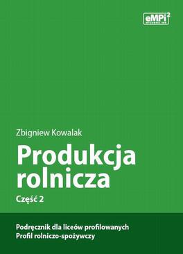 ebook Produkcja rolnicza, cz. 2 – podręcznik dla liceów profilowanych, profil rolniczo-spożywczy