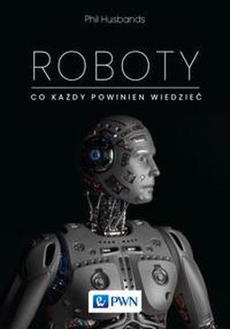 ebook Roboty. Co każdy powinien wiedzieć