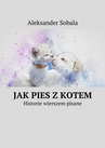 ebook Jak pies z kotem - Aleksander Sobala