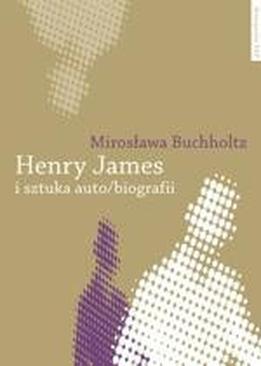 ebook Henry James i sztuka auto/biografii