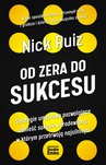 ebook Od zera do sukcesu - Nick Ruiz