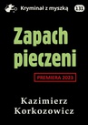 ebook Zapach pieczeni - Kazimierz Korkozowicz